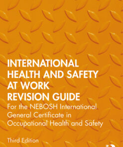International Health and Safety at Work Revision Guide: for the NEBOSH International General Certificate in Occupational Health and Safety eBook