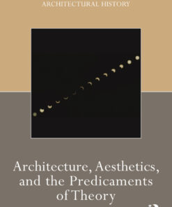 Architecture, Aesthetics, and the Predicaments of Theory eBook