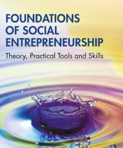 Foundations of Social Entrepreneurship: Theory, Practical Tools and Skills eBook