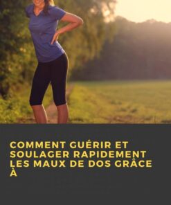 Comment guérir et soulager rapidement les maux de dos grâce à eBook