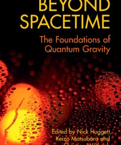Beyond Spacetime : The Foundations of Quantum Gravity eBook