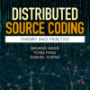 Distributed Source Coding: Theory and Practice eBook