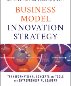 Business Model Innovation Strategy: Transformational Concepts and Tools for Entrepreneurial Leaders eBook