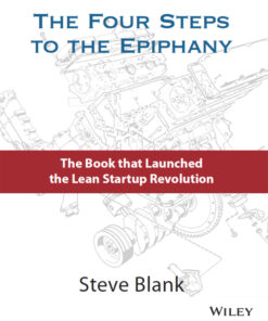 The Four Steps to the Epiphany: Successful Strategies for Products that Win eBook