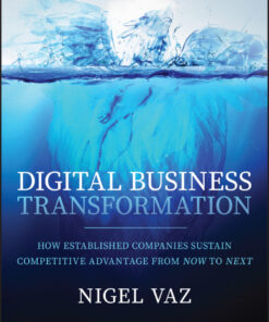 Digital Business Transformation: How Established Companies Sustain Competitive Advantage From Now to Next eBook