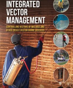 Integrated Vector Management: Controlling Vectors of Malaria and Other Insect Vector Borne Diseases eBook