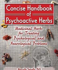 Concise Handbook of Psychoactive Herbs : Medicinal Herbs for Treating Psychological and Neurological Problems eBook