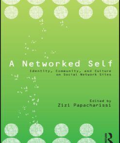 A Networked Self: Identity, Community, and Culture on Social Network Sites eBook