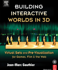 Building Interactive Worlds in 3D: Virtual Sets and Pre-visualization for Games, Film & the Web eBook