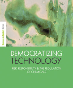 Democratizing Technology: Risk, Responsibility and the Regulation of Chemicals eBook