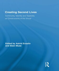 Creating Second Lives: Community, Identity and Spatiality as Constructions of the Virtual eBook