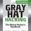 Gray Hat Hacking: The Ethical Hacker's Handbook eBook