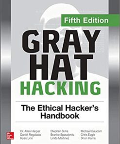 Gray Hat Hacking: The Ethical Hacker's Handbook eBook