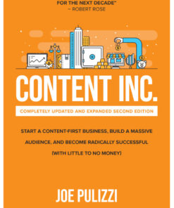 Content Inc.: Start a Content-First Business, Build a Massive Audience and Become Radically Successful (With Little to No Money) eBook