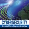 Cybersecurity: Geopolitics, Law, and Policy eBook