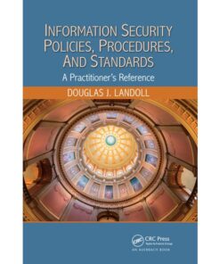 Information Security Policies, Procedures, and Standards: A Practitioner's Reference eBook