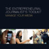 The Entrepreneurial Journalist's Toolkit: Manage Your Media eBook