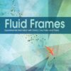 Fluid Frames: Experimental Animation with Sand, Clay, Paint, and Pixels eBook