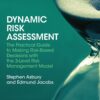 Dynamic Risk Assessment: The Practical Guide to Making Risk-Based Decisions with the 3-Level Risk Management Model eBook