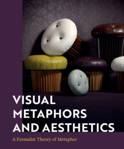 Visual Metaphors and Aesthetics: A Formalist Theory of Metaphor eBook