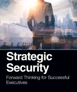 Strategic Security: Forward Thinking for Successful Executives eBook