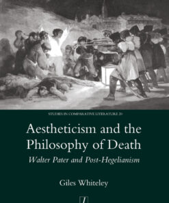 Aestheticism and the Philosophy of Death: Walter Pater and Post-Hegelianism eBook