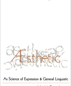 Aesthetic: As Science of Expression and General Linguistic eBook