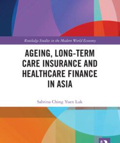Ageing, Long-term Care Insurance and Healthcare Finance in Asia eBook