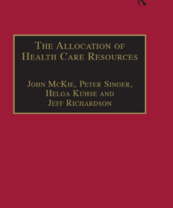 The Allocation of Health Care Resources: An Ethical Evaluation of the 'QALY' Approach eBook