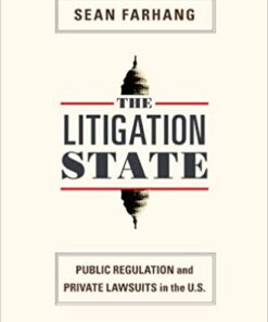 The Litigation State: Public Regulation and Private Lawsuits in the U.S. eBook