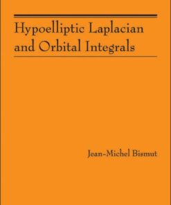 Hypoelliptic Laplacian and Orbital Integrals (AM-177) eBook