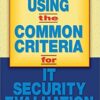 Using the Common Criteria for IT Security Evaluation eBook