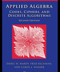 Applied Algebra: Codes, Ciphers and Discrete Algorithms, Second Edition eBook