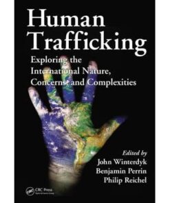 Human Trafficking: Exploring the International Nature, Concerns, and Complexities eBook
