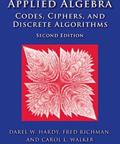 Applied Algebra: Codes, Ciphers and Discrete Algorithms, Second Edition eBook