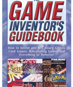 Game Inventor's Guidebook: How to Invent and Sell Board Games, Card Games, Role-player Games, and Everything in Between! eBook