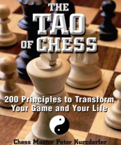 The Tao Of Chess: 200 Principles to Transform Your Game and Your Life eBook