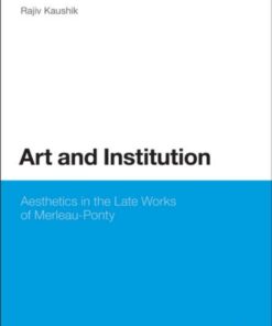 Art and Institution:Aesthetics in the Late Works of Merleau-Ponty eBook