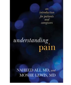 Understanding Pain: An Introduction for Patients and Caregivers eBook