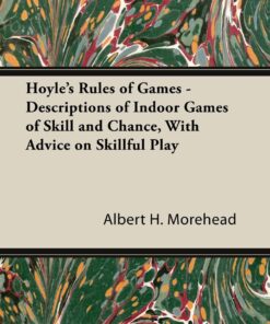 Hoyle's Rules of Games - Descriptions of Indoor Games of Skill and Chance, with Advice on Skillful Play eBook