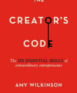 The Creator's Code: The Six Essential Skills of Extraordinary Entrepreneurs eBook