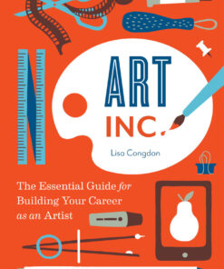 Art, Inc.: The Essential Guide for Building Your Career as an Artist eBook