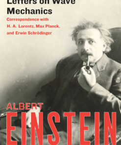 Letters on Wave Mechanics: Correspondence with H. A. Lorentz, Max Planck, and Erwin Schrödinger eBook