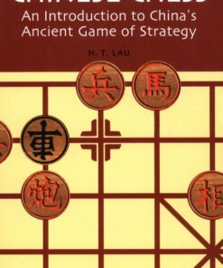 Chinese Chess: An Introduction to China's Ancient Game of Strategy eBook