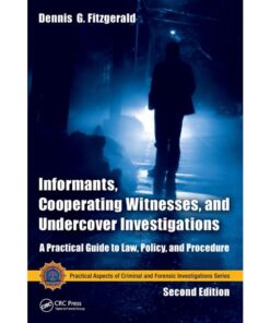 Informants, Cooperating Witnesses, and Undercover Investigations: A Practical Guide to Law, Policy, and Procedure, Second Edition eBook