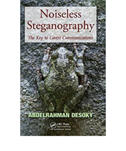 Noiseless Steganography: The Key to Covert Communications eBook
