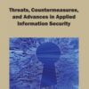 Threats, Countermeasures, and Advances in Applied Information Security eBook