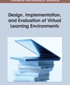 Design, Implementation, and Evaluation of Virtual Learning Environments eBook