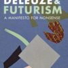 Deleuze and Futurism: A Manifesto for Nonsense eBook