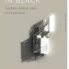 Architecture in Black: Theory, Space and Appearance eBook